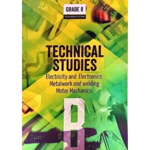 Technical Studies B: Electricity + Electronics, Metalwork + Welding, Motor Mechanics Gr.8 TG