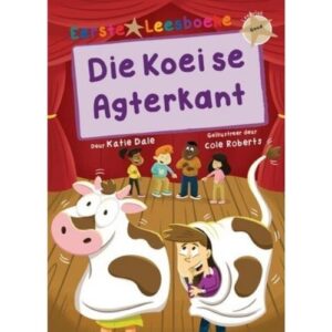 Eerste Leesboeke: Die Koei se Agterkant