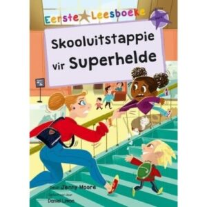 Eerste Leesboeke: Skooluitstappie vir Superhelde