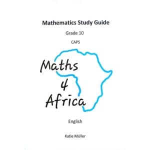 Maths4Africa Mathematics Study Guide CAPS Gr.10 (English)