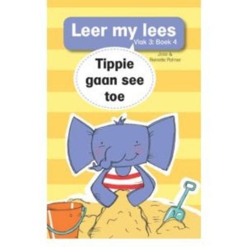 Leer my Lees Vlak 3 Boek 4: Tippie Gaan See Toe