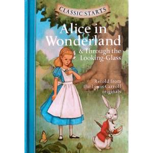 Classic Starts: Alice in Wonderland & Through the Looking Glass