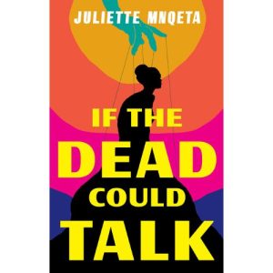 If the Dead Could Talk