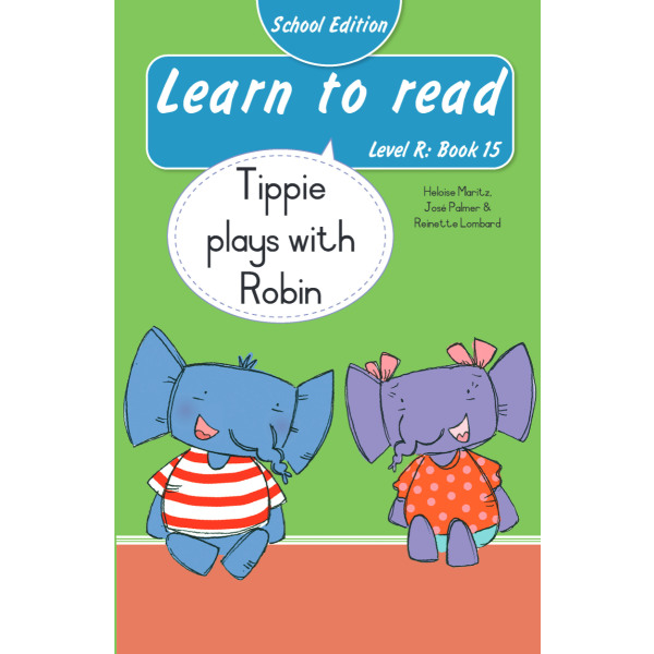 Learn to Read (Level R) Book 15: Tippie plays with Robin (School Edition)